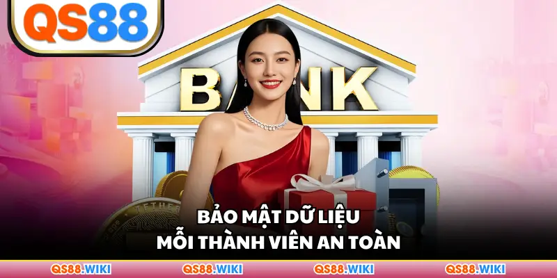 Bảo mật dữ liệu mỗi thành viên an toàn